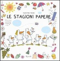 Le stagioni papere. Ediz. illustrata - Agostino Traini - Libro Rizzoli 2011 | Libraccio.it