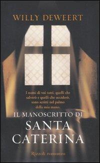 Il manoscritto di Santa Caterina - Willy Deweert - Libro Rizzoli 2011, Rizzoli best | Libraccio.it