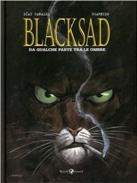 Da qualche parte fra le ombre. Blacksad - Juan Díaz Canales, Juanjo Guarnido - Libro Rizzoli Lizard 2002 | Libraccio.it