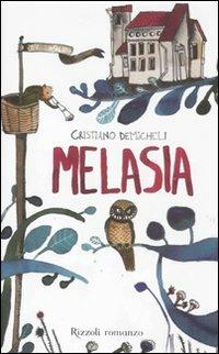 Melasia - Cristiano Demicheli - Libro Rizzoli 2011, Narrativa Ragazzi | Libraccio.it