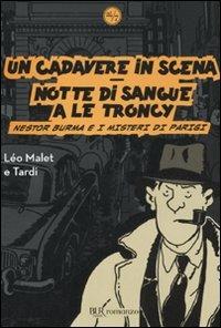 Un cadavere in scena-Notte di sangue a Le Troncy. Nestor Burma e i misteri di Parigi - Léo Malet, Jacques Tardi - Libro Rizzoli 2011, BUR 24/7 | Libraccio.it