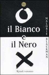 Il Bianco e il Nero - Malorie Blackman - Libro Rizzoli 2011, 24/7 | Libraccio.it