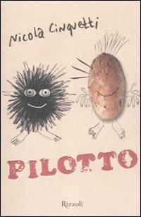 Pilotto - Nicola Cinquetti - Libro Rizzoli 2011, Il cantiere delle parole | Libraccio.it