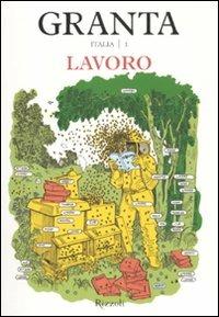 Granta Italia. Vol. 1: Lavoro  - Libro Rizzoli 2011 | Libraccio.it