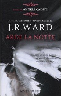 Arde la notte. Angeli caduti. Vol. 2 - J. R. Ward - Libro Rizzoli 2011, Rizzoli best | Libraccio.it