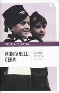 Storia d'Italia. Vol. 12: L' Italia littoria (1925-1936) - Indro Montanelli, Mario Cervi - Libro Rizzoli 2011, BUR Saggi | Libraccio.it