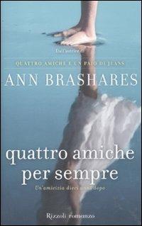 Quattro amiche per sempre - Ann Brashares - Libro Rizzoli 2011 | Libraccio.it