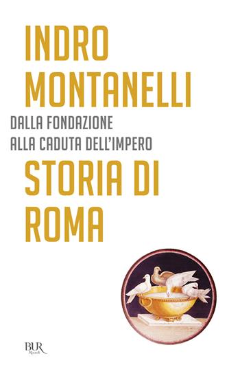 Storia di Roma - Indro Montanelli - Libro Rizzoli 2011, BUR Grandi saggi | Libraccio.it