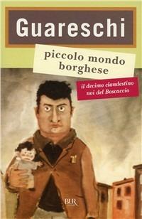 Piccolo mondo borghese - Giovannino Guareschi - Libro Rizzoli 1998, BUR Superbur narrativa | Libraccio.it