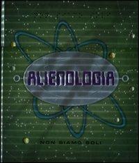 Alienologia. Non siamo soli - Allen Gray - Libro Rizzoli 2011, Varia illustrati | Libraccio.it