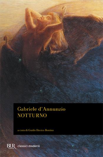 Notturno - Gabriele D'Annunzio - Libro Rizzoli 2011, BUR Classici moderni | Libraccio.it