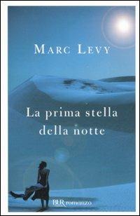 La prima stella della notte - Marc Levy - Libro Rizzoli 2011, BUR Narrativa | Libraccio.it