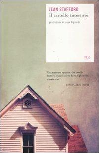 Il castello interiore - Jean Stafford - Libro Rizzoli 2011, BUR Scrittori contemporanei | Libraccio.it