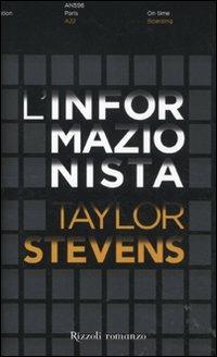 L'informazionista - Taylor Stevens - Libro Rizzoli 2011, Rizzoli best | Libraccio.it