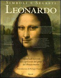 Simboli e segreti. Leonardo. I significati nascosti nei capolavori del genio del Rinascimento. Ediz. illustrata - Paul Crenshaw, Rebecca Tucker - Libro Rizzoli 2011, Varia illustrati | Libraccio.it
