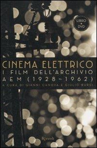 Cinema elettrico. I film dell'archivio AEM (1928-1962). Con DVD  - Libro Rizzoli 2011 | Libraccio.it