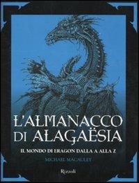 L'almanacco di Alagaësia. Il mondo di Eragon dalla A alla Z - Michael Macauley, Mark Cotta Vaz - Libro Rizzoli 2011, Narrativa Ragazzi | Libraccio.it