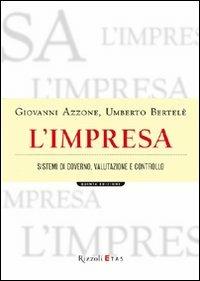 L'impresa. Sistemi di governo, valutazione e controllo - Giovanni Azzone, Umberto Bertelè - Libro Rizzoli 2011, ETAS Management | Libraccio.it