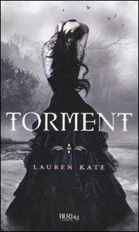 Torment - Lauren Kate - Libro Rizzoli 2011, BUR BUR Big | Libraccio.it