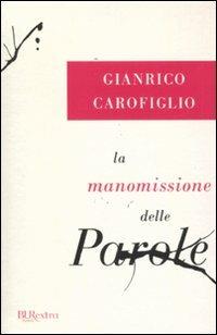 La manomissione delle parole - Gianrico Carofiglio - Libro Rizzoli 2011, BUR Burextra | Libraccio.it