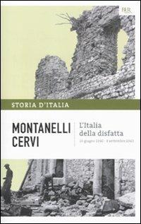 Storia d'Italia. Vol. 14: L' Italia della disfatta (10 giugno 1940-8 settembre 1943) - Indro Montanelli, Mario Cervi - Libro Rizzoli 2011, BUR Saggi | Libraccio.it