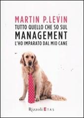 Tutto quello che so sul management l'ho imparato dal mio cane