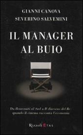 Il manager al buio. Da Benvenuti al Sud a Il discorso del Re: quando il cinema racconta l'economia