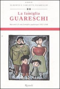 La famiglia Guareschi. Racconti di una famiglia qualunque 1953-1968. Vol. 2 - Giovannino Guareschi - Libro Rizzoli 2011, Opere di Guareschi | Libraccio.it