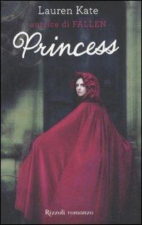 Princess - Lauren Kate - Libro Rizzoli 2011, Rizzoli best | Libraccio.it