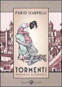 Tormenti - Furio Scarpelli - Libro Rizzoli Lizard 2011 | Libraccio.it