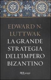 La grande strategia dell'impero bizantino