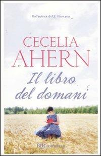 Il libro del domani - Cecelia Ahern - Libro Rizzoli 2011, BUR Narrativa | Libraccio.it