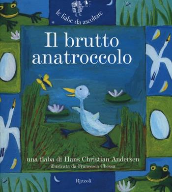 Il brutto anatroccolo. Ediz. illustrata. Con CD Audio - Hans Christian Andersen - Libro Rizzoli 2005, Fiabe da ascoltare | Libraccio.it