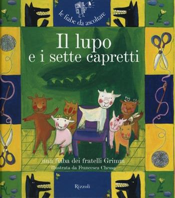 Il lupo e i sette capretti. Ediz. illustrata. Con CD Audio - Jacob Grimm, Wilhelm Grimm, Paola Parazzoli - Libro Rizzoli 2006, Fiabe da ascoltare | Libraccio.it