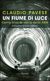 Un fiume di luce. Cento anni di storia della AEM