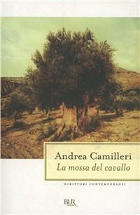 La mossa del cavallo - Andrea Camilleri - Libro Rizzoli 2000, BUR Scrittori contemporanei | Libraccio.it