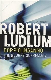 The Bourne supremacy. Doppio inganno - Robert Ludlum - Libro Rizzoli 1990, BUR Narrativa | Libraccio.it