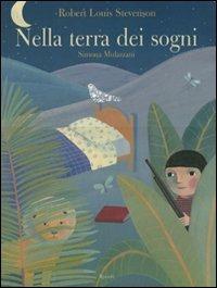 Nella terra dei sogni - Robert Louis Stevenson, Simona Mulazzani - Libro Rizzoli 2012 | Libraccio.it
