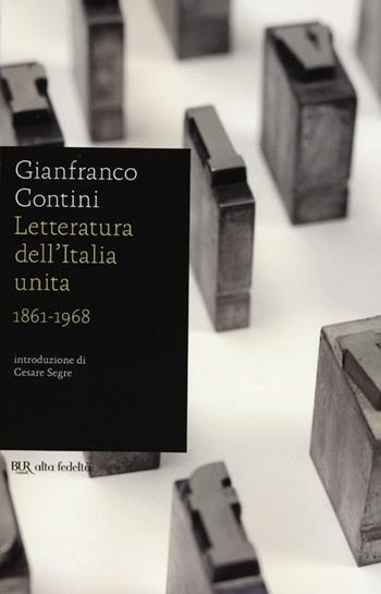 Letteratura dell'Italia unita 1861-1968 - Gianfranco Contini - Libro Rizzoli 2012, BUR Alta fedeltà | Libraccio.it