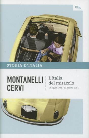 Storia d'Italia. Vol. 17: L' Italia del miracolo (14 luglio 1948-19 agosto 1954) - Indro Montanelli - Libro Rizzoli 2012, BUR Saggi | Libraccio.it