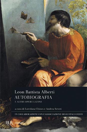 Autobiografia e altre opere latine. Testo latino a fronte - Leon Battista Alberti - Libro Rizzoli 2012, BUR Classici | Libraccio.it