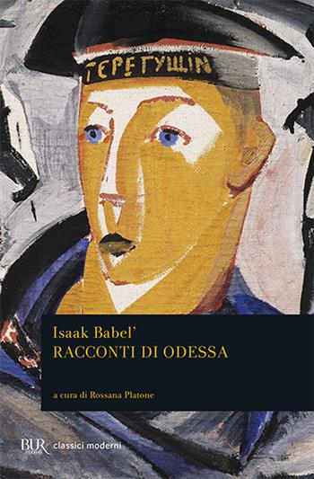 Racconti di Odessa - Isaak Babel' - Libro Rizzoli 2012, BUR Classici moderni | Libraccio.it