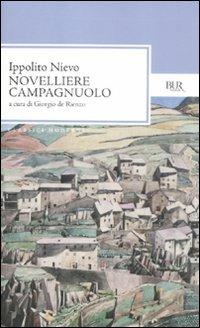 Novelliere campagnuolo - Ippolito Nievo - Libro Rizzoli 2012, BUR Classici moderni | Libraccio.it