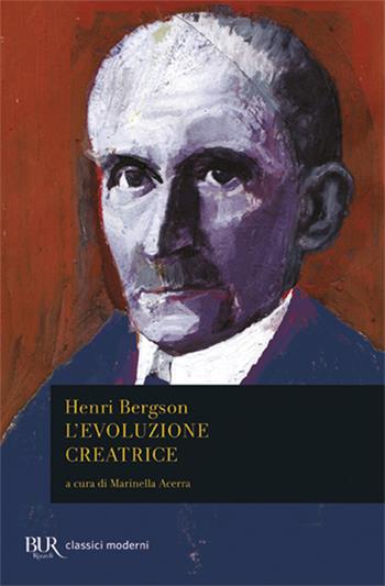 L'evoluzione creatrice - Henri Bergson - Libro Rizzoli 2012, BUR Classici del pensiero | Libraccio.it