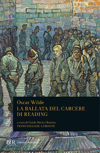 La ballata del carcere di Reading. Testo inglese a fronte - Oscar Wilde - Libro Rizzoli 2013, Bur poesia | Libraccio.it