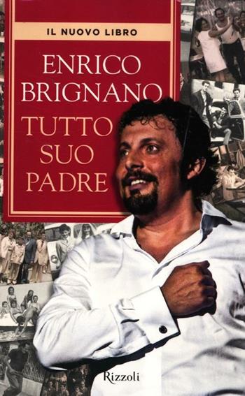 Tutto suo padre - Enrico Brignano - Libro Rizzoli 2012, Di tutto di più | Libraccio.it