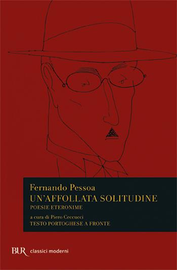 Un'affollata solitudine. Poesie eteronime. Testo portoghese a fronte - Fernando Pessoa - Libro Rizzoli 2012, Bur poesia | Libraccio.it