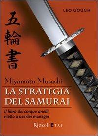 La strategia del samurai - Leo Gough - Libro Rizzoli 2009, ETAS Management | Libraccio.it