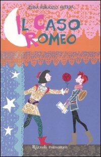 Il caso Romeo - Elisa Puricelli Guerra - Libro Rizzoli 2012, Rizzoli narrativa | Libraccio.it