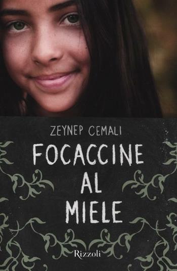 Focaccine al miele - Zeynep Cemali - Libro Rizzoli 2012 | Libraccio.it